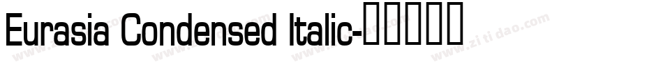 Eurasia Condensed Italic字体转换